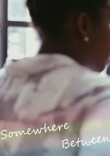 Somewhere Between Trailer