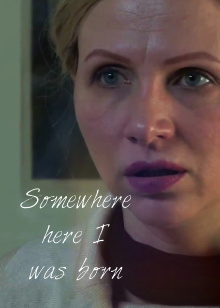 Somewhere here I was born Trailer