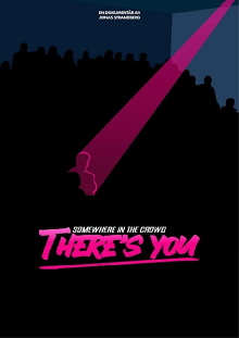 Somewhere in the crowd there's you Trailer