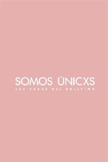 Somos únicxs: Las caras del bullying Trailer