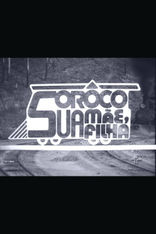 Sorôco, Sua Mãe, Sua Filha Trailer