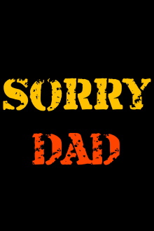 Sorry DAD Trailer
