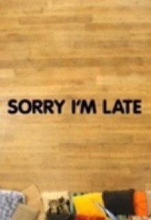 Sorry I'm Late Trailer