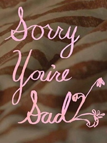 Sorry You're Sad Trailer