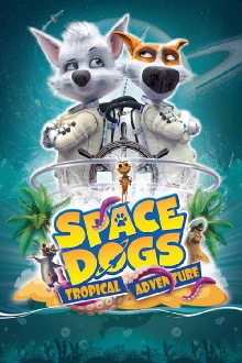 Space Dogs: Tropical Adventure Trailer