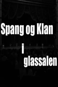Spang og Klan i Glassalen Trailer