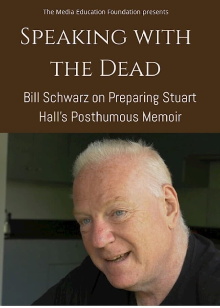 Speaking with the Dead: Bill Schwarz on Preparing Stuart Hall’s Posthumous Memoir Trailer