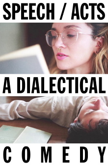 Speech/Acts: A Dialectical Comedy Trailer