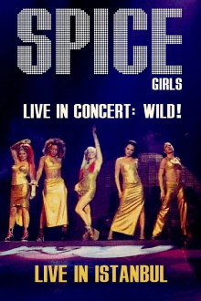 Spice Girls: Live In Concert - Wild! Trailer