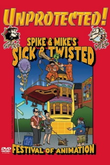 Spike & Mike's Sick and Twisted Festival of Animation: Unprotected! Trailer