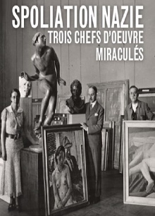 Spoliation nazie : Trois Chefs d'œuvre miraculés Trailer