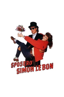 Sposerò Simon Le Bon Trailer