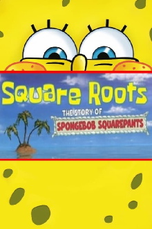 Square Roots: The Story of SpongeBob SquarePants Trailer