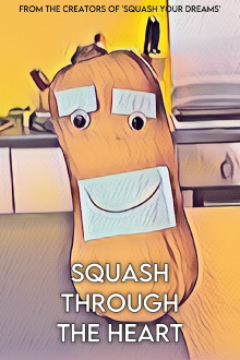 Squash Through The Heart Trailer