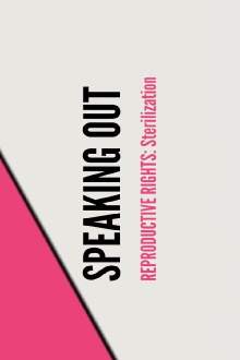 Stand UP, Speak OUT: Reproductive Rights - Sterilization Trailer