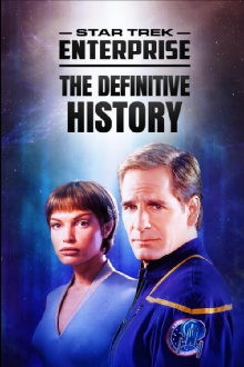 Star Trek: Enterprise - The Definitive History Trailer