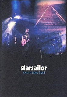 Starsailor - Love Is Here Live Trailer