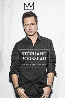 Stéphane Rousseau - Un peu princesse Trailer