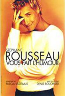 Stéphane Rousseau - Vous fait l'humour Trailer