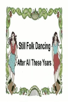 Still Folk Dancing - After All These Years Trailer