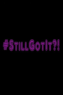 #StillGotIt?! Trailer
