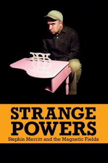 Strange Powers: Stephin Merritt and the Magnetic Fields Trailer