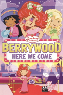 Strawberry Shortcake: Berrywood Here We Come Trailer