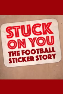 Stuck on You: The Football Sticker Story Trailer