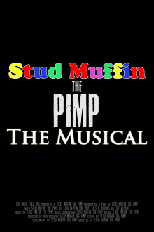 Stud Muffin the Pimp The Musical Trailer