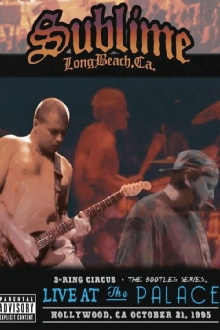 Sublime | 3 Ring Circus: Live at The Palace, Hollywood, CA Trailer