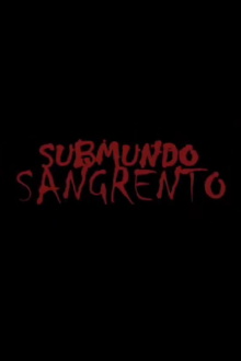 Submundo Sangrento Trailer