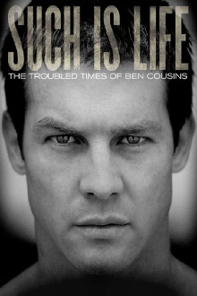 Such Is Life - The Troubled Times Of Ben Cousins Trailer