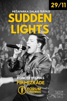 Sudden Lights Mežaparka Zaļajā teātrī. Koncertfilma Trailer