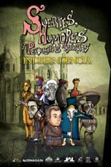Suertes, humores y pequeñas historias de la Independencia y de la Revolución. Trailer