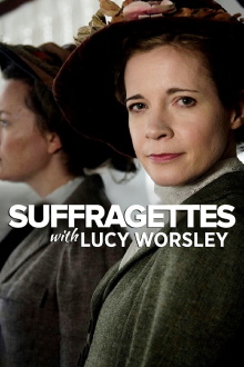 Suffragettes, with Lucy Worsley Trailer