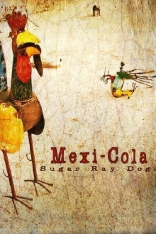 Sugar Ray Dogs: Mexi-Cola Trailer