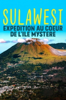 Sulawesi, expédition au coeur de l'île mystère Trailer