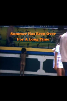 Summer Has Been Over for a Long Time Trailer