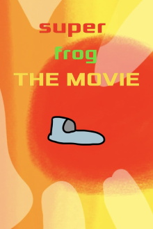 Super Frog: The Movie - Part 1 Trailer
