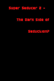 Super Seducer 2 - The Dark Side of Seduction? Trailer