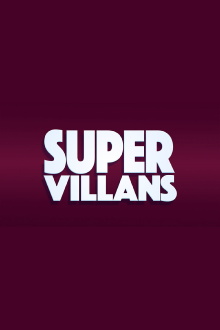 Super Villans Trailer