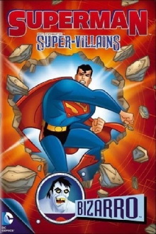 Superman Super Villains : Bizarro Trailer