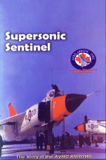 Supersonic Sentinel: The Story of the Avro Arrow Trailer