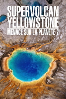 Supervolcan Yellowstone : Menace sur la planète ? Trailer
