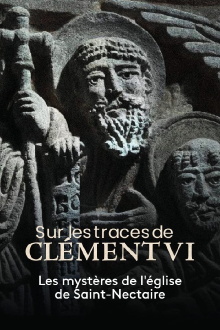 Sur les traces de Clément VI, les mystères de l'église de Saint-Nectaire Trailer