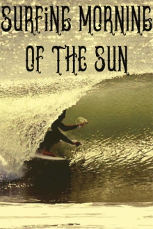 Surfing Morning of the Sun Trailer