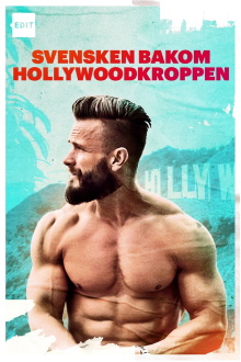 Svensken bakom Hollywoodkroppen Trailer