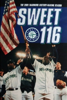 Sweet 116: The 2001 Seattle Mariners History Making Season Trailer
