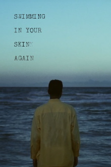 Swimming in Your Skin Again Trailer