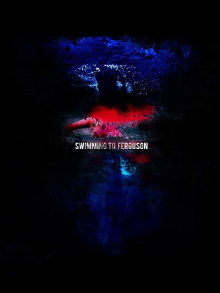 Swimming to Ferguson Trailer